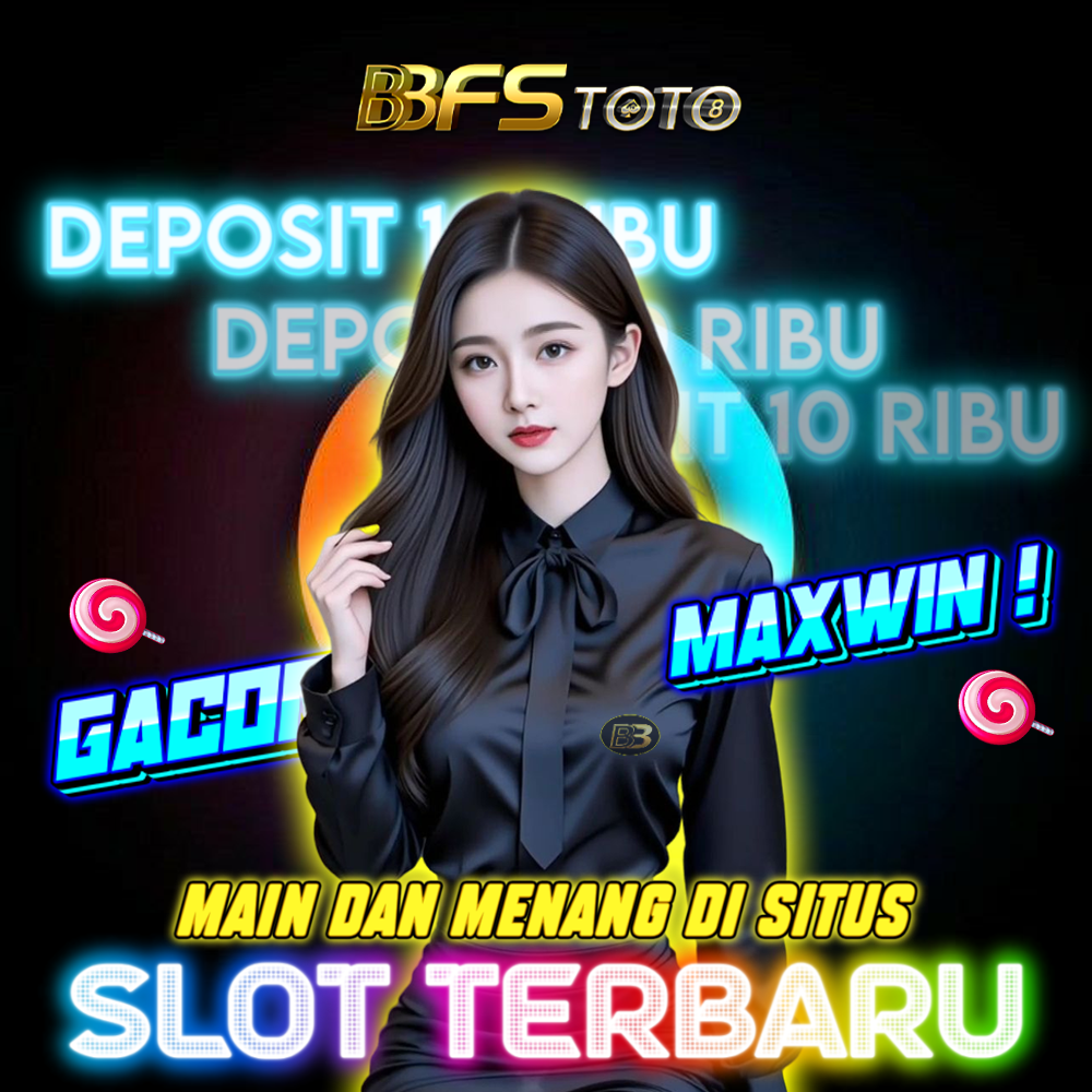 BBFSTOTO 🎰 Daftar Situs Slot Deposit 10k Murah Seluruh Provider